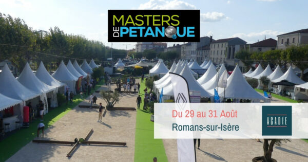 ACADIE - Masters Pétanque 2022 Romans sur Isère-OG