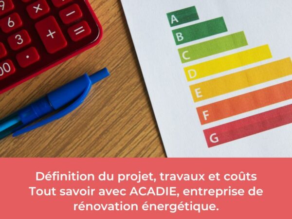ACADIE, entreprise de rénovation énergétique globale vous livre ses conseils.